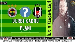 🔥Beşiktaş Gündemi🔥Fenerbahçe Beşiktaş Derbi Kadro Planı,Bjk-Fb 2020, Beşiktaş Derbi İlk 11 #Beşiktaş