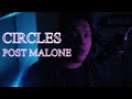 Circles - Post Malone (Cover By Kent Howard)