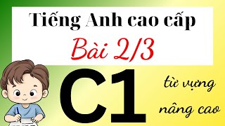 Học tiếng Anh chứng chỉ C1 (CEFR) tập 2/3 | Achieve C1 English