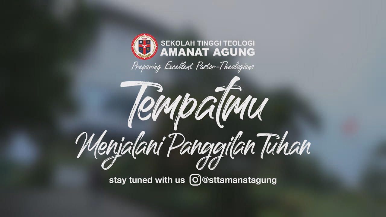 STT Amanat Agung: Tempatmu Menjalani Panggilan Tuhan - YouTube