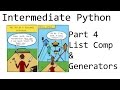 List comprehension and generator expressions - Intermediate Python Programming p.4