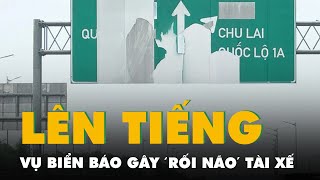 Vụ biển báo cao tốc Đà Nẵng - Quảng Ngãi gây 'rối não' tài xế: VEC nói do biến đổi khí hậu!
