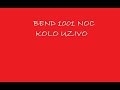 bend 1001 noc oj dusmani koliko vas ima kolo frula