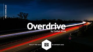 Free Music For YouTube Videos No Copyright Download [Overdrive - Corbyn Kites] Vlog Background Music