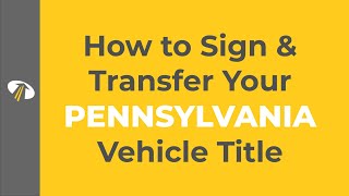 How to Sign & Transfer a Pennsylvania Car Title