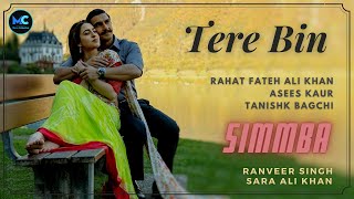 Tere bin (Lyrics) | Simmba | Rahat Fateh Ali Khan |Asees Kaur, Tanishk| Ranveer Singh, Sara Ali Khan