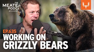 Working on Grizzly Bears | The MeatEater Podcast Ep. 635