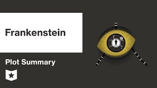 Frankenstein by Mary Shelley | Plot Summary