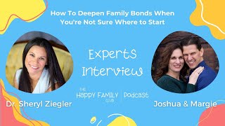 Expert Interview Dr. Sheryl Ziegler: How To Deepen Family Bonds When You're Not Sure Where To Start