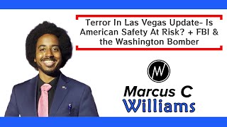 Terror In Las Vegas Update \u0026 Is American Safety At Risk? + FBI on the Washington Bomber