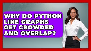 Why Do Python Line Graphs Get Crowded And Overlap? - Python Code School