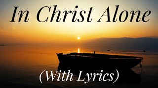 In Christ Alone (with lyrics) - The most BEAUTIFUL Easter hymn