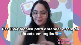 Aprender o alfabeto em inglês vai ALAVANCAR sua fluência │ Curso gratuito de inglês para iniciantes