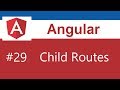 Angular Tutorial - 29 - Child Routes