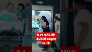 Adam KARISININ CESEDİNİ morgdan aldı! #shortsvideo #shorts #short #shortvideo