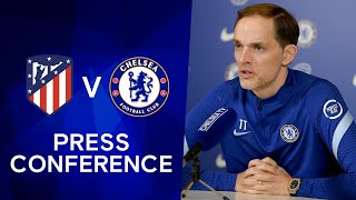 Thomas Tuchel Live Press Conference: Atletico Madrid v Chelsea | Champions League