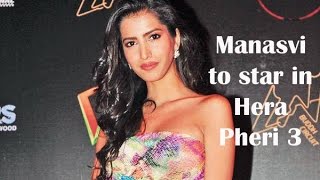 Manasvi in Hera Pheri 3 - BT