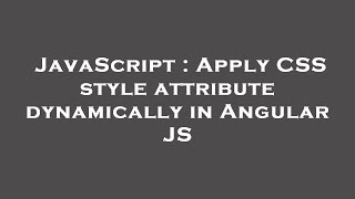JavaScript : Apply CSS style attribute dynamically in Angular JS