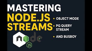 38. Mastering Node.js Streams: Object Mode, PG Query Stream, and Busboy Deep Dive