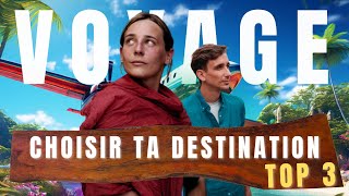 CHOISIR SA DESTINATION DE VOYAGE !? NOS TOP 3 ET CONSEILS (si on avait su ça plus tôt...)