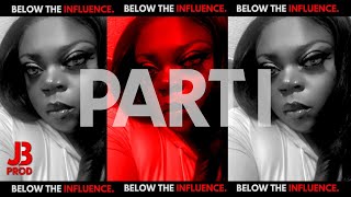 BELOW THE INFLUENCE. | The Destruction of Shay Hinton. | PART ONE.