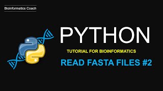 Python for Bioinformatics for Beginners | Read FASTA files or DNA and Protein Sequences Part 2