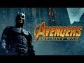 The Dark Knight Trailer - (Avengers: Infinity War Style)