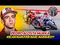 PEDRO ACOSTA MURKA🔥KECAM MANUVER GILA MARC MARQUEZ~LAPORKAN STEWARD~BERIKAN SANKSI BERAT MARCMARQUEZ