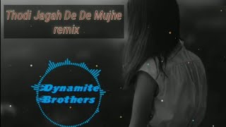 Thodi jagah de de mujhe-(remix) I Arijit Singh | Marjaavaan | Bollywood remix | Dynamite Brothers
