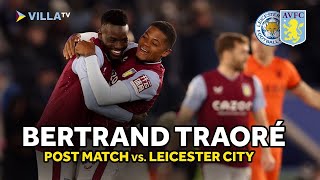 POST MATCH | Bertrand Traoré Reflects on Leicester Victory