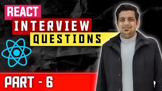 Top commonly asked ReactJS Interview Questions and answers in Hindi | Anuj Singla | Part -6