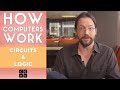 How Computers Work: Circuits & Logic