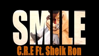 C.R.E - Smile - Music Video Ft  Sheik Ron