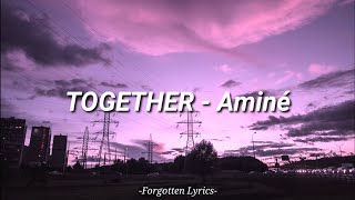 TOGETHER - Aminé (Lyrics Video)