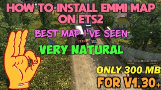 HOW TO INSTALL EMMI MAP ON ETS2🤔👌😋|| FOR V1.30+😝|| FULLY NATURAL🏞️🌳🌲🌱|| BEST MAP I'VE SEEN😍😍||300MB👌