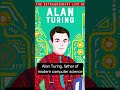 Alan Turing - Father of Modern Computer Science