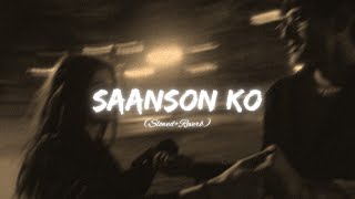 Saanson Ko (Slowed+Reverb) - Lofi Lyrics | Bazel Awan