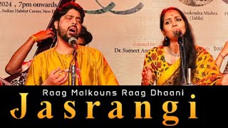 Jasrangi ; Raag Malkouns, Raag Dhaani || Dr.Avinash Kumar, Dr.Rindana Rahasya