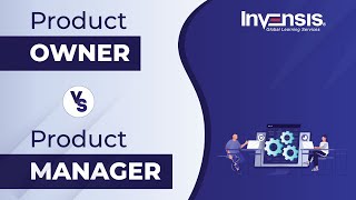Product Owner Vs Product Manager | Product Management | Invensis Learning