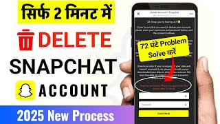 How to delete snapchat account 72 hours problem | How to delete snapchat account permanently | 2025