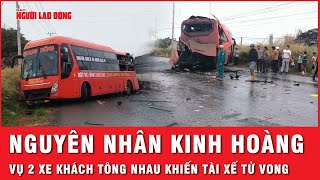 Hai xe khách tông nhau kinh hoàng: Tài xế nhà xe Quang Dũng gặp nạn khi đang vượt xe tải | Thời sự