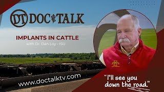 DocTalk Ep 565 - Cattle Implants with Dr. Dan Loy