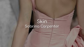 Skin - Sabrina Carpenter (lyrics)