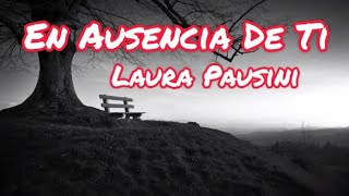Laura Pausini - En Ausencia De Ti (letra)