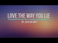 DJ Love The Way You Lie by Skylar Grey ft Hekos Channel