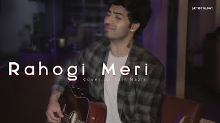Rahogi Meri (Cover) - Love Aaj Kal 2 | New Arijit Singh Song | Artistology Ft. Saif Nazir