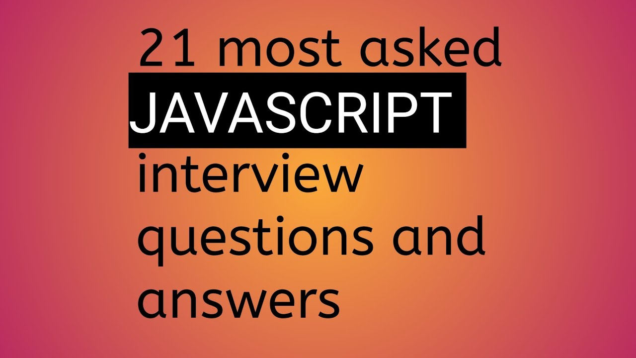 21 Most Asked Javascript Interview Questions And Answers - YouTube