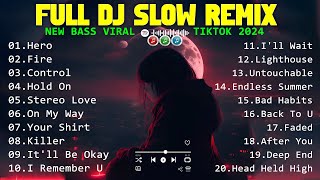 DJ SLOW REMIX VIRAL TIKTOK LAGU BARAT 2024 | DJ TERBARU FULL ALBUM PALING SANTUY BIKIN | DJ HERO
