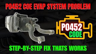 P0452 Code EVAP System Problem – Step-by-Step Fix That Works!