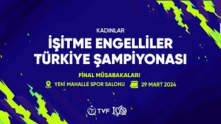 Denizli Yukatel Pamukkale Sağırlar - İstanbul Çekmeköy Bld. İ. E . İşitme Engelliler  Kadınlar Final